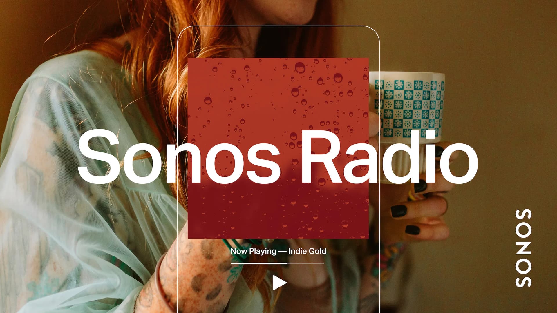 A promotional image for Sonos Radio, featuring bold white text over a red, semi-transparent square with a bubbly texture. The background shows a tattooed woman wearing a translucent green top, holding a patterned ceramic mug. Below the main text, a caption reads “Now Playing – Indie Gold”, with a play button icon beneath it. The Sonos logo is positioned vertically on the right side.